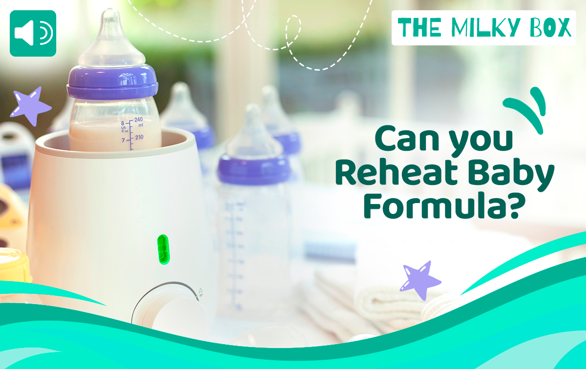 Can you reheat baby formula? The Milky Box