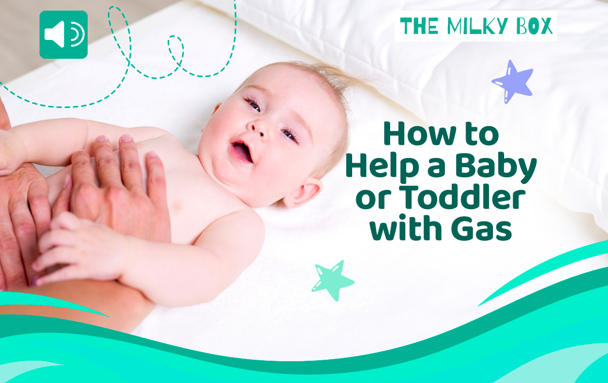 How to Help a Baby or Toddler with Gas  | The Milky Box