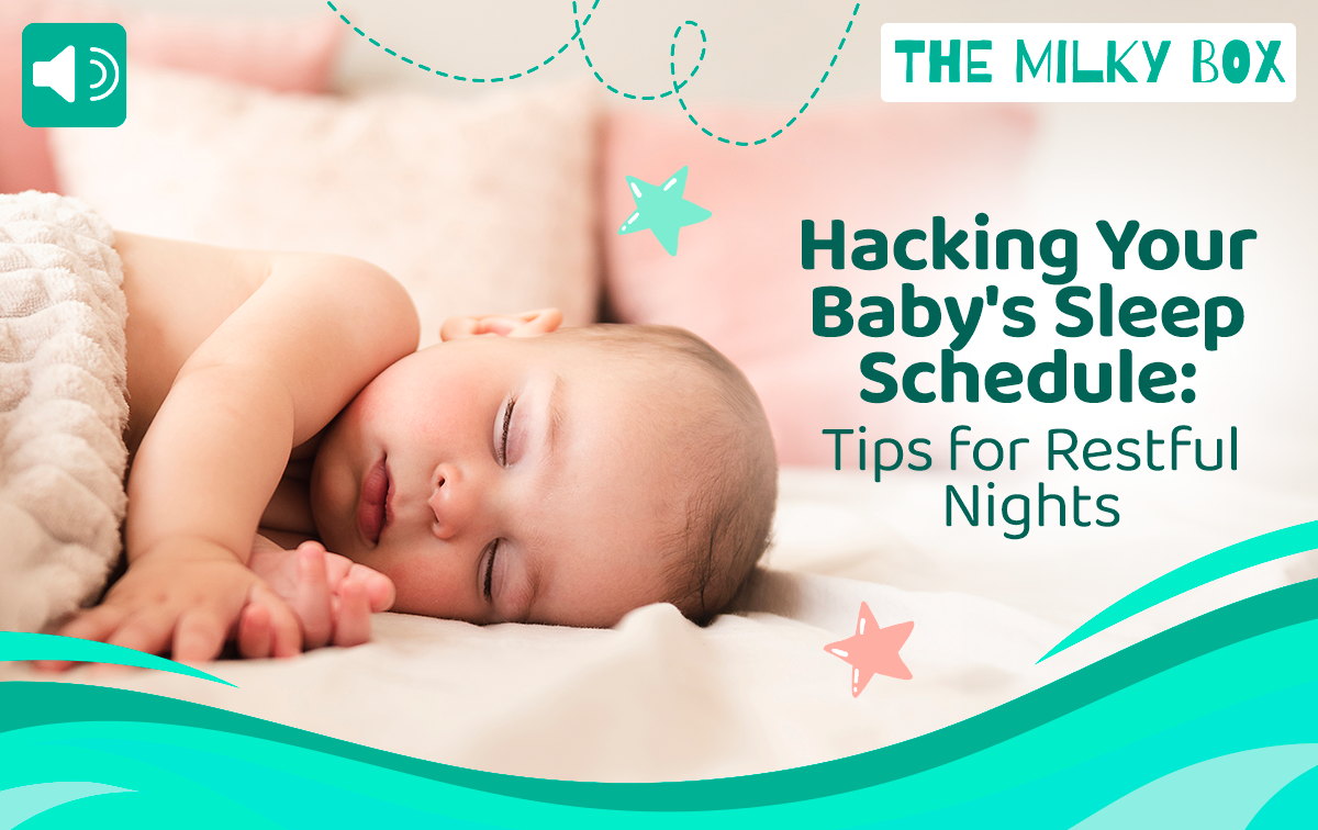 Hacking Your Baby's Sleep Schedule | The Milky Box